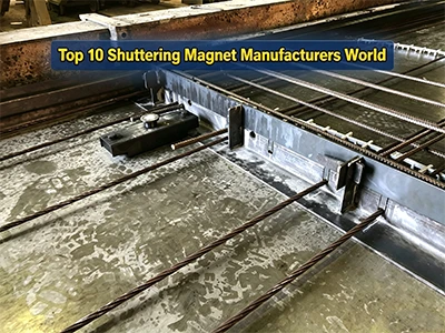 Top 10 Shuttering Magnet Manufacturers World